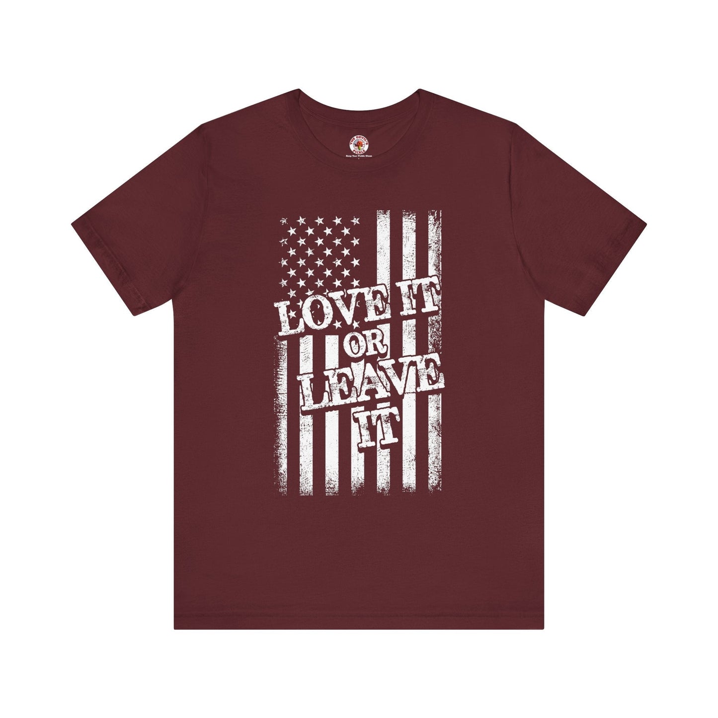 Love It Or Leave It T-Shirt The Devil's Pickle