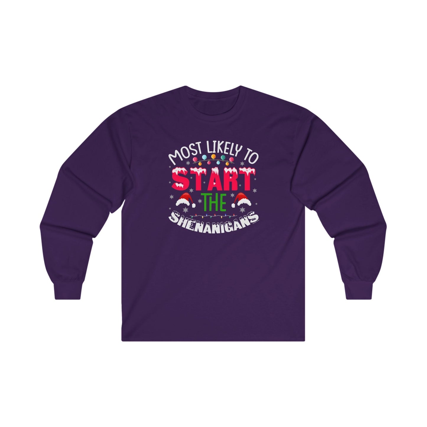 Most Likely To Start The Shenanigans Long Sleeve Tee The Devil's Pickle