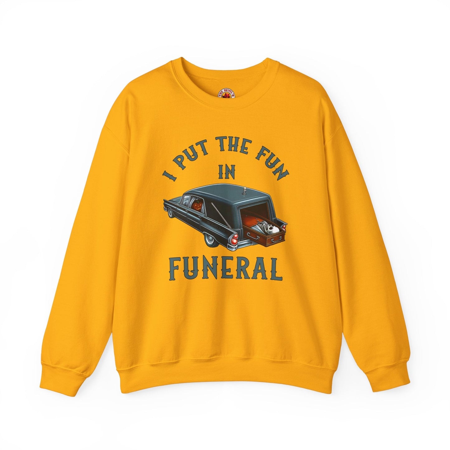 I Put The Fun In Funeral Crewneck Sweatshirt The Devil's Pickle