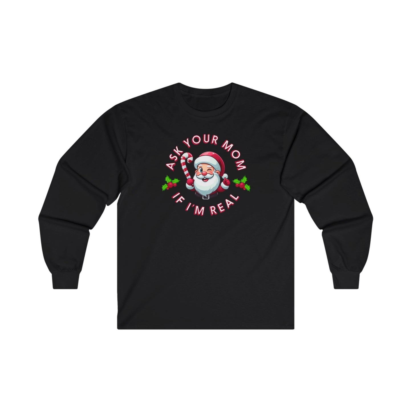 Ask Your Mom If I'm Real Long Sleeve Tee The Devil's Pickle