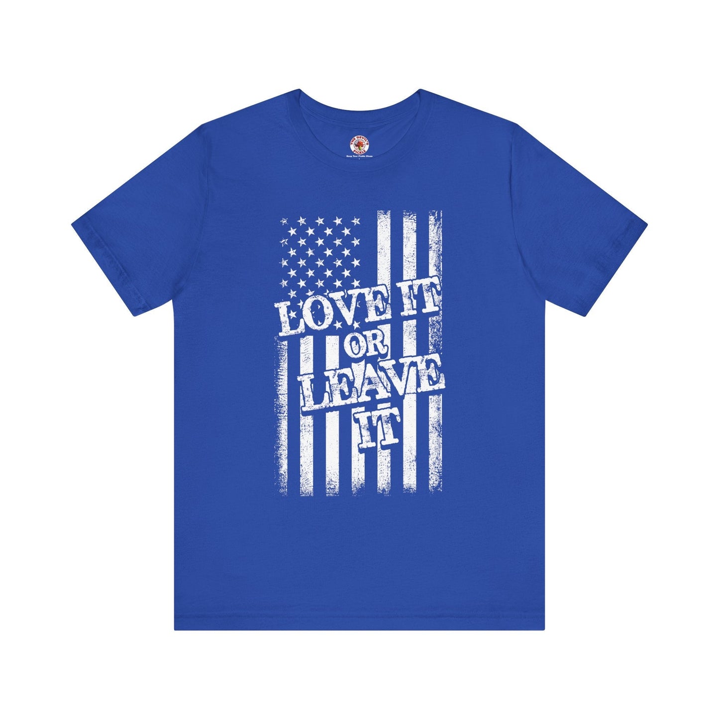 Love It Or Leave It T-Shirt The Devil's Pickle