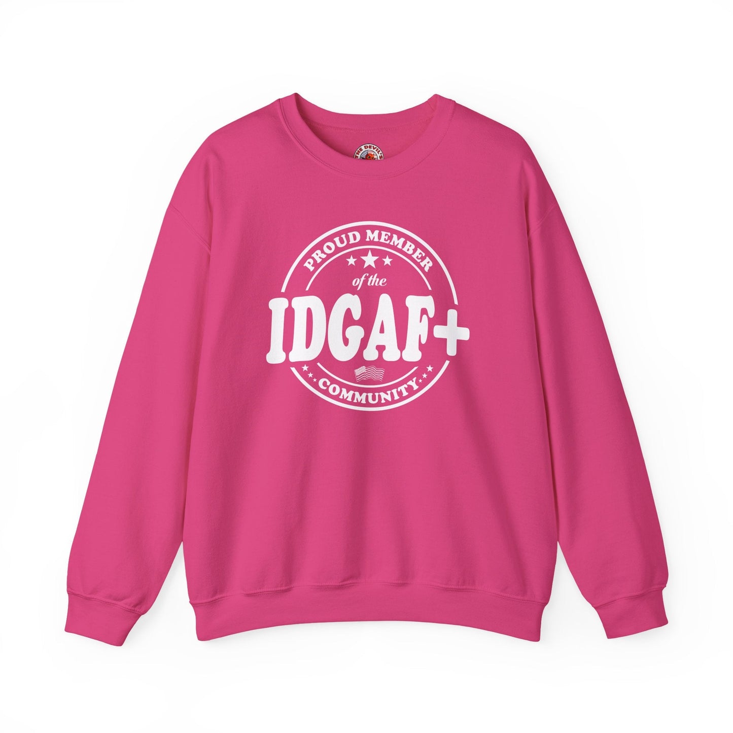 Proud Member of The IDGAF+ Community Crewneck Sweatshirt The Devil's Pickle