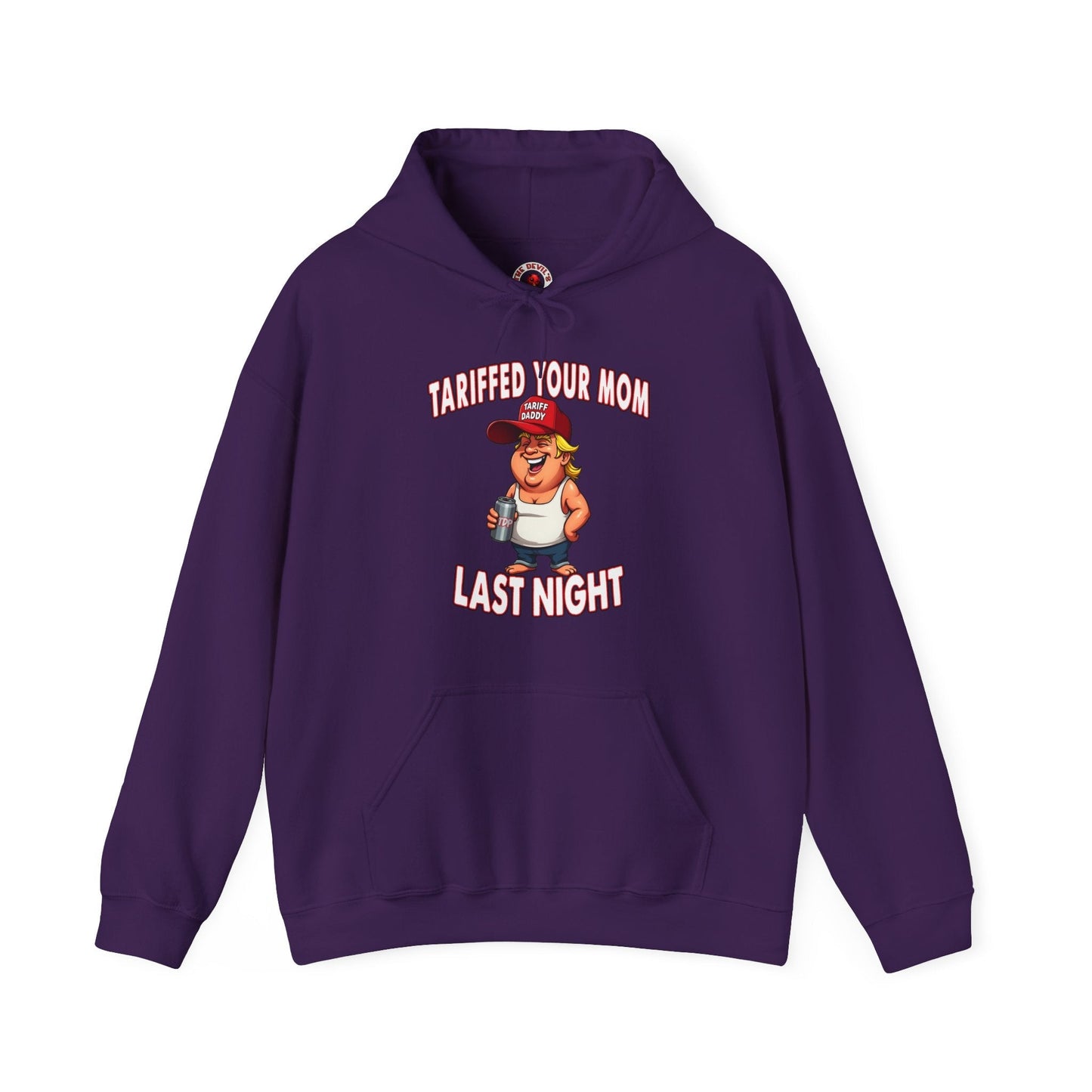 Tariffed Your Mom Last Night Hooded Sweatshirt The Devil's Pickle