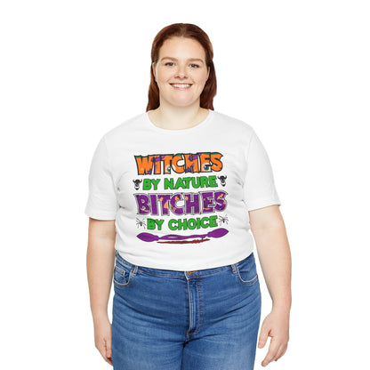 Witches By Nature Bitches By Choice T-Shirt The Devil's Pickle