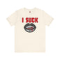 I Suck T-Shirt The Devil's Pickle