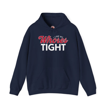 I Like My Whores Tight Hooded Sweatshirt The Devil's Pickle