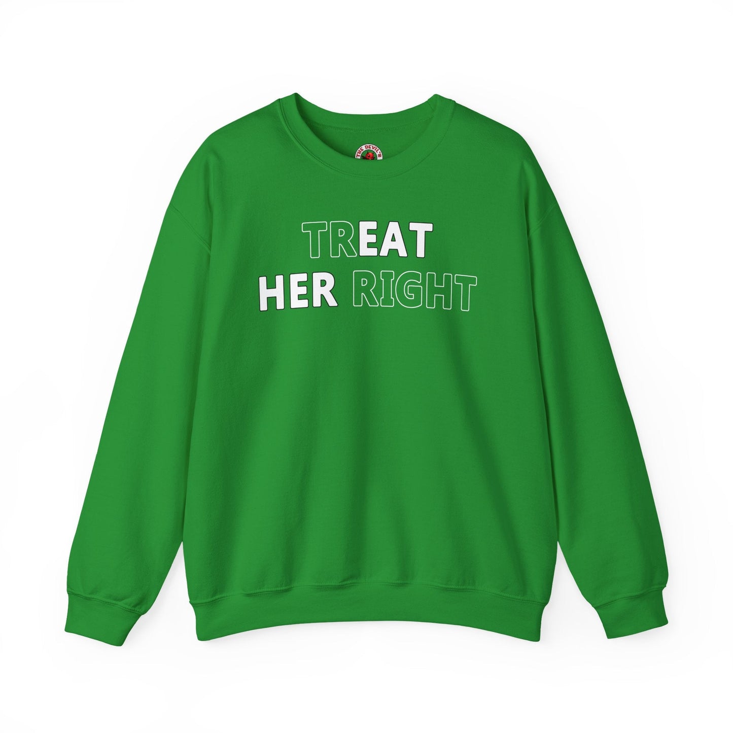 Treat Her Right Crewneck Sweatshirt The Devil's Pickle