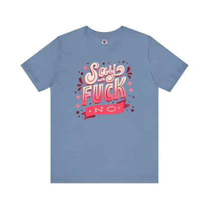 Say Fuck No T-Shirt The Devil's Pickle