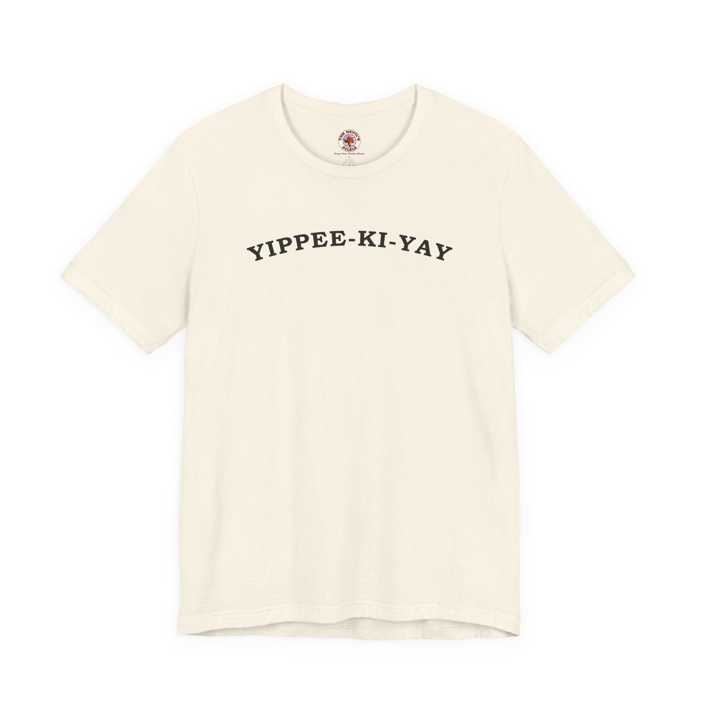 Yippee-Ki-Yay T-Shirt The Devil's Pickle