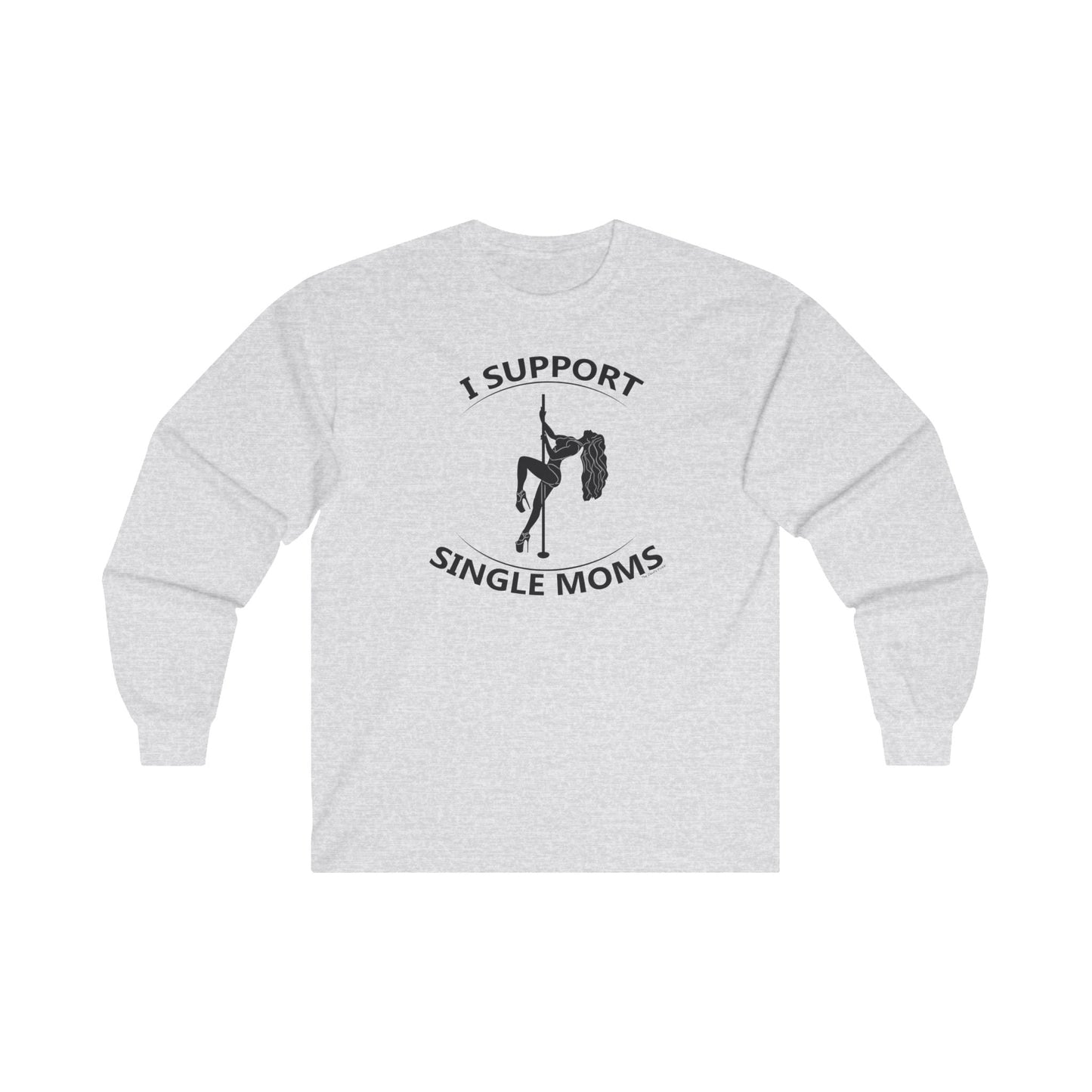 I Support Single Moms Long Sleeve Tee The Devil's Pickle
