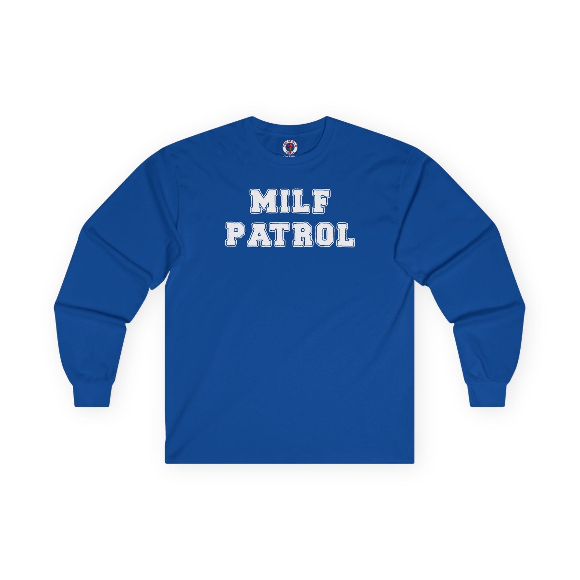 MILF Patrol Long Sleeve Tee The Devil's Pickle
