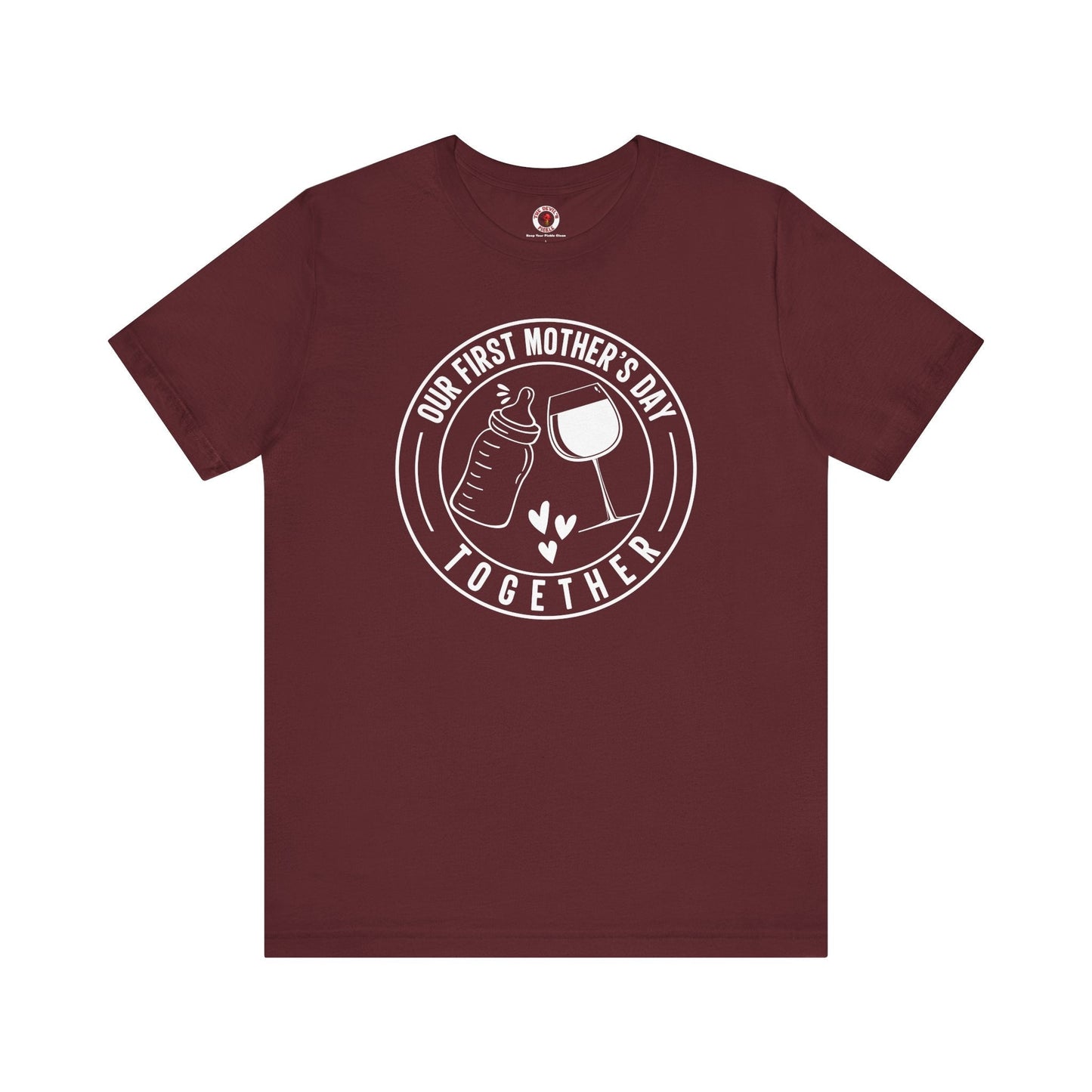 Our First Mothers Day Together T-Shirt The Devil's Pickle