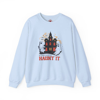 If You Got It Haunt It Crewneck Sweatshirt The Devil's Pickle