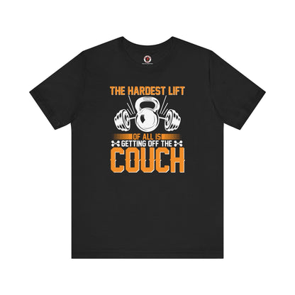 The Hardest Lift Of All Is Getting Off The Couch T-Shirt The Devil's Pickle