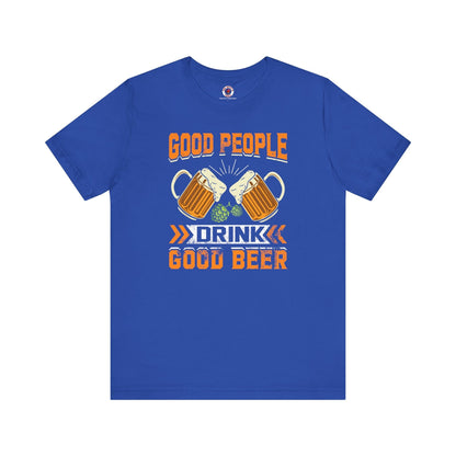 Good People Drink Good Beer T-Shirt The Devil's Pickle