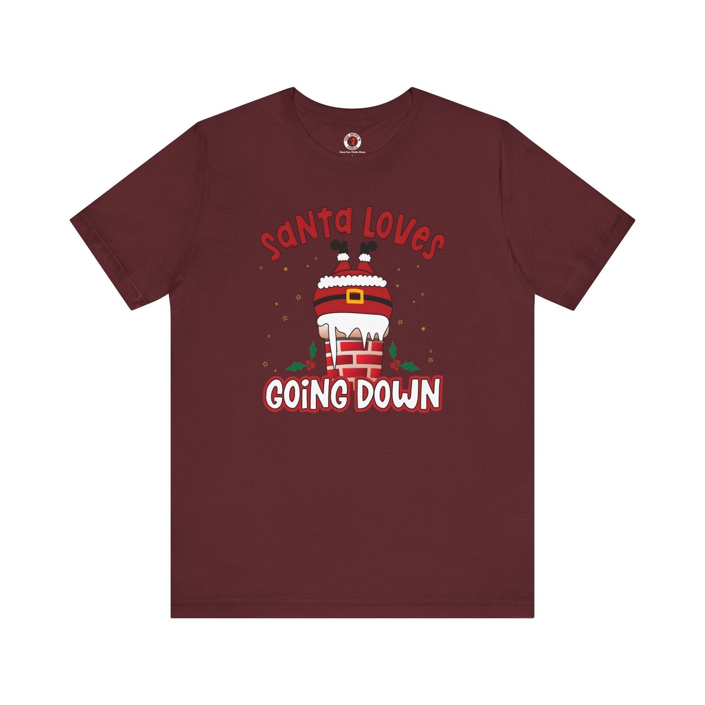 Santa Loves Going Down T-Shirt The Devil's Pickle