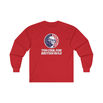 Too Cool For British Rule Long Sleeve Tee The Devil's Pickle