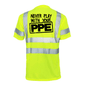 Never Play With Your PPE - Reflective Safety T-Shirt Armed American Supply