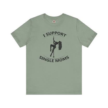 I Support Single Moms T-Shirt The Devil's Pickle