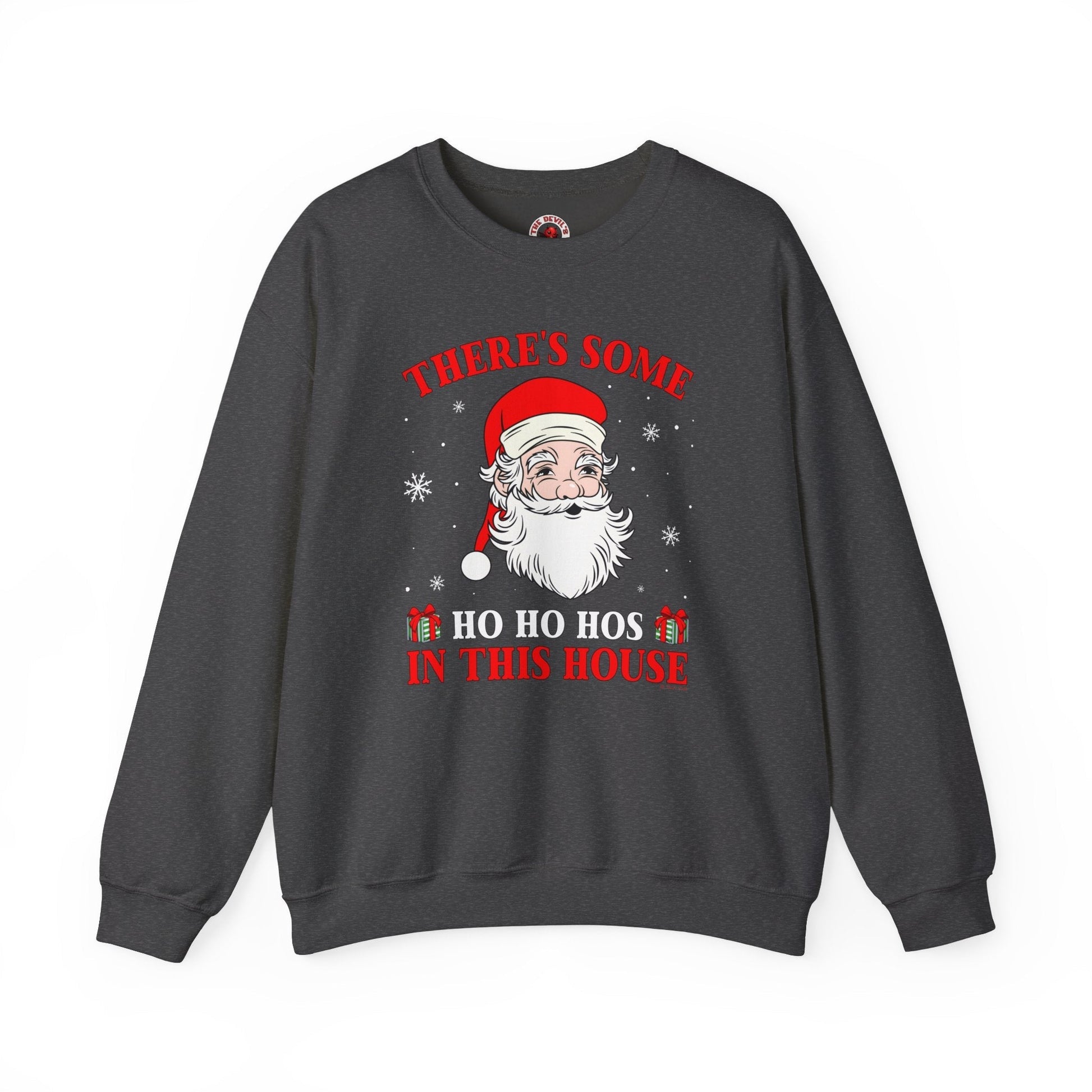 There's Some Ho Ho Ho's In This House Crewneck Sweatshirt The Devil's Pickle