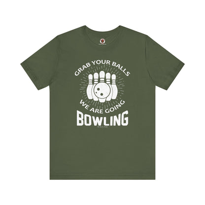 Grab Your Balls We Are Going Bowling T-Shirt The Devil's Pickle