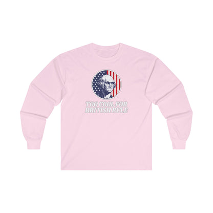 Too Cool For British Rule Long Sleeve Tee The Devil's Pickle