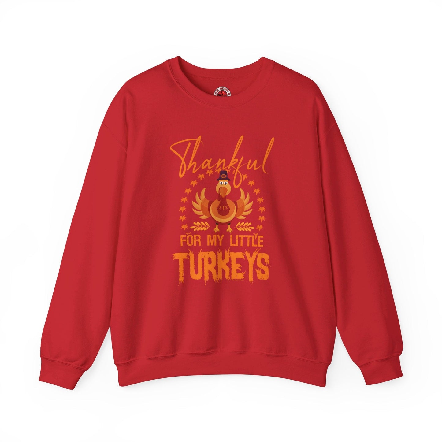 Thankful For My Little Turkeys Crewneck Sweatshirt The Devil's Pickle