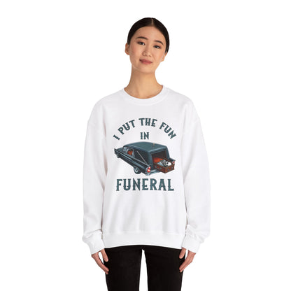 I Put The Fun In Funeral Crewneck Sweatshirt The Devil's Pickle