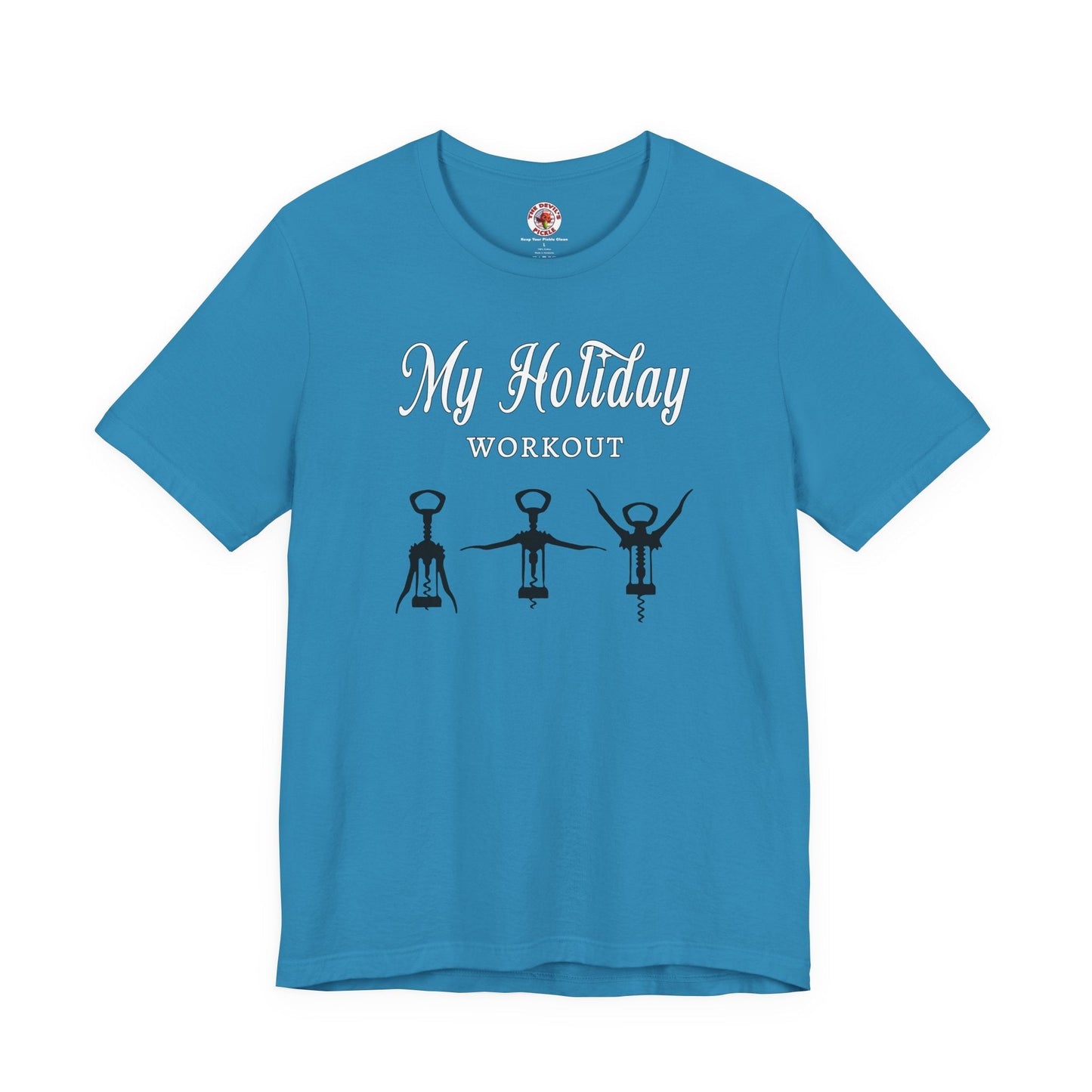 My Holiday Workout T-Shirt The Devil's Pickle