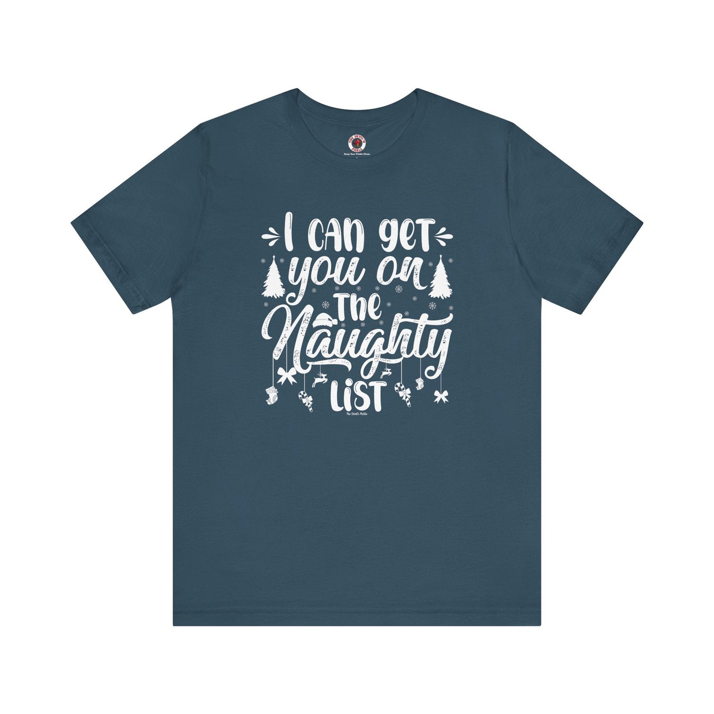 I Can Get You On The Naughty List T-Shirt The Devil's Pickle