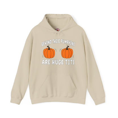 Behind These Pumpkins Are Huge Tits Hooded Sweatshirt The Devil's Pickle