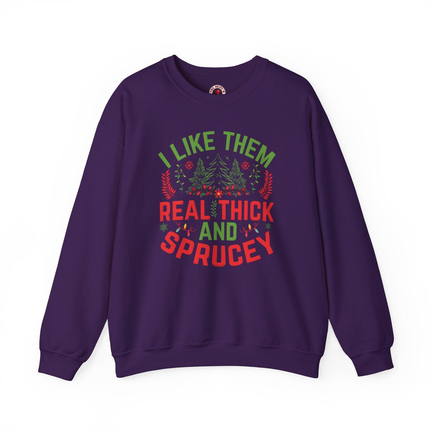 I Like them Thick And Sprucey Crewneck Sweatshirt. The Devil's Pickle