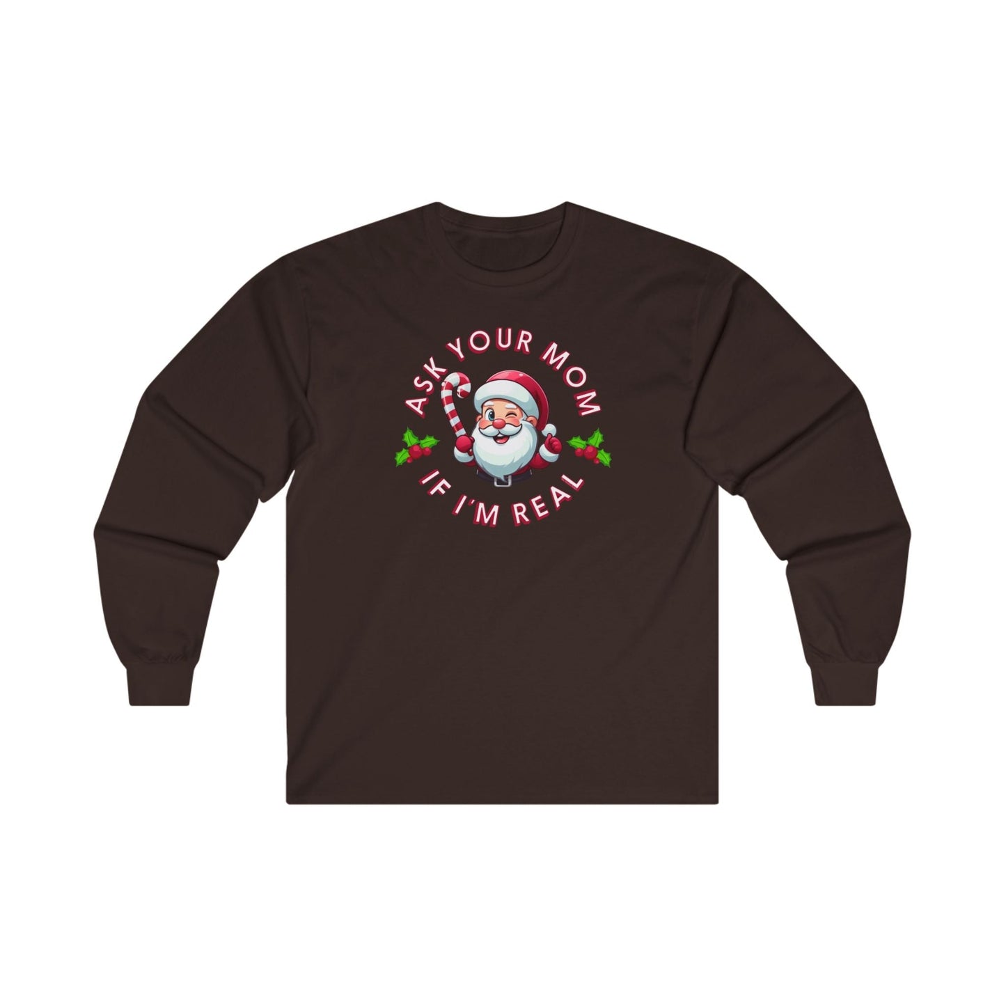 Ask Your Mom If I'm Real Long Sleeve Tee The Devil's Pickle