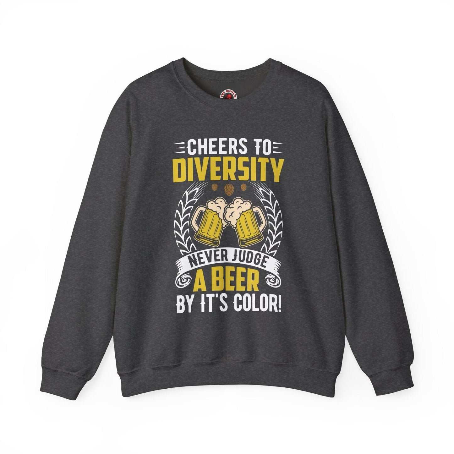 Cheers to Diversity Crewneck Sweatshirt The Devil's Pickle
