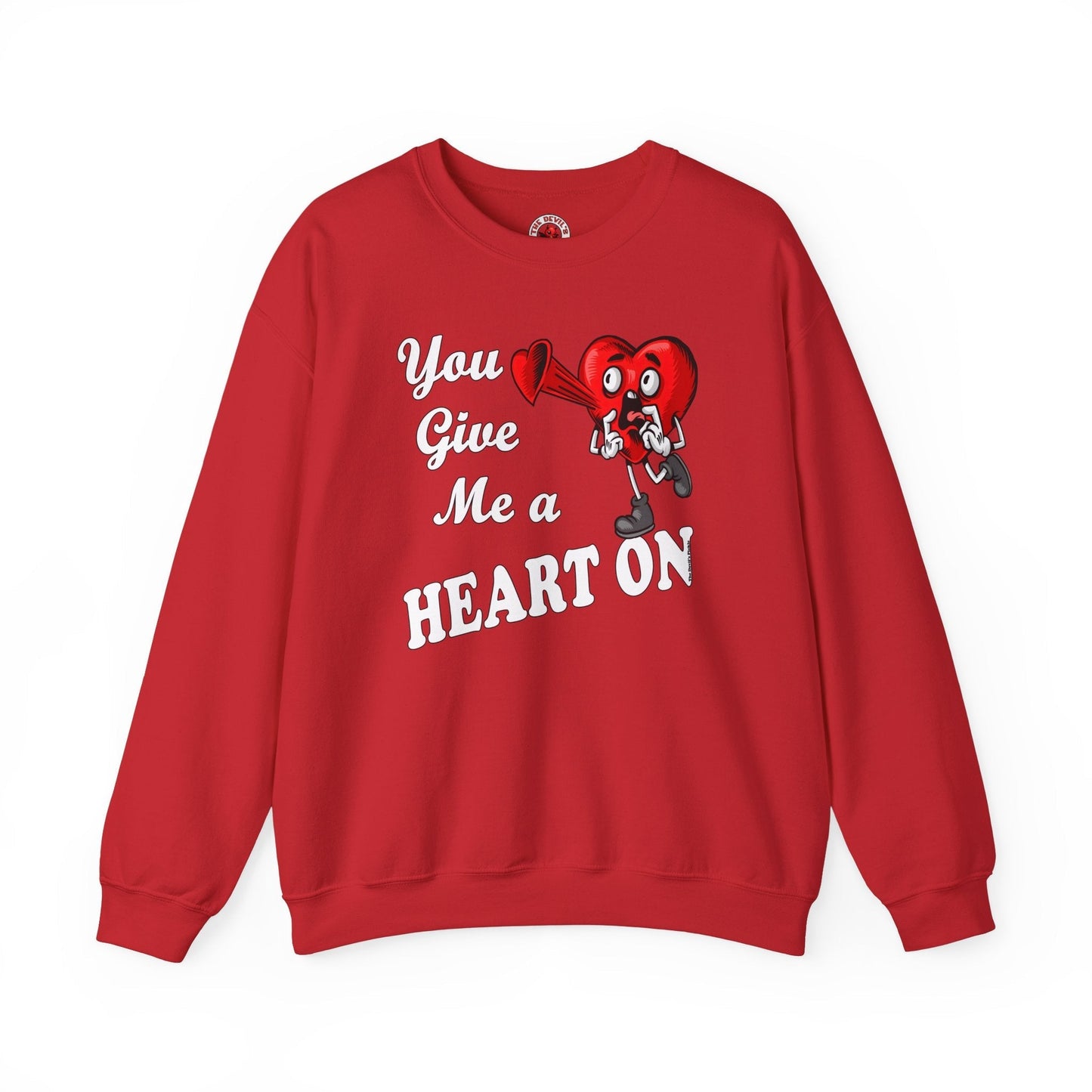 You Give Me A Heart On Crewneck Sweatshirt The Devil's Pickle