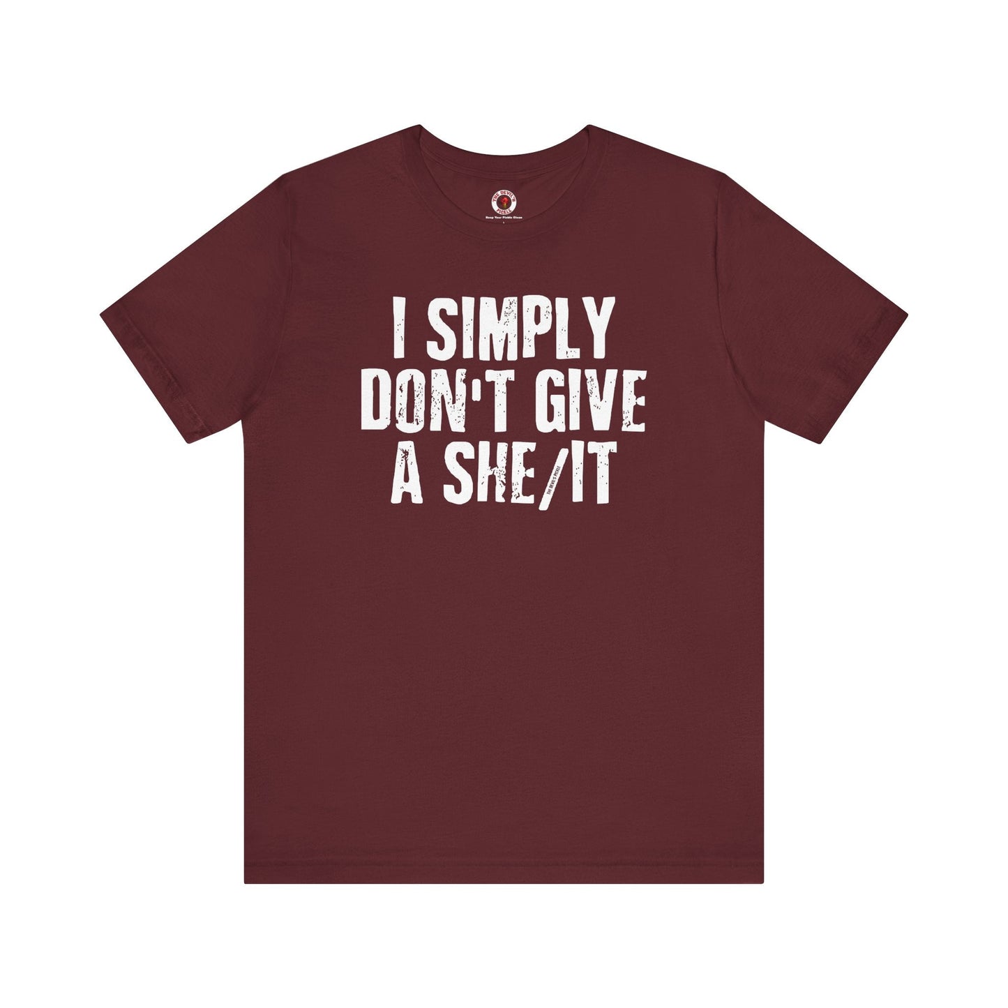 I Simply Don't Give A She/It T-Shirt The Devil's Pickle