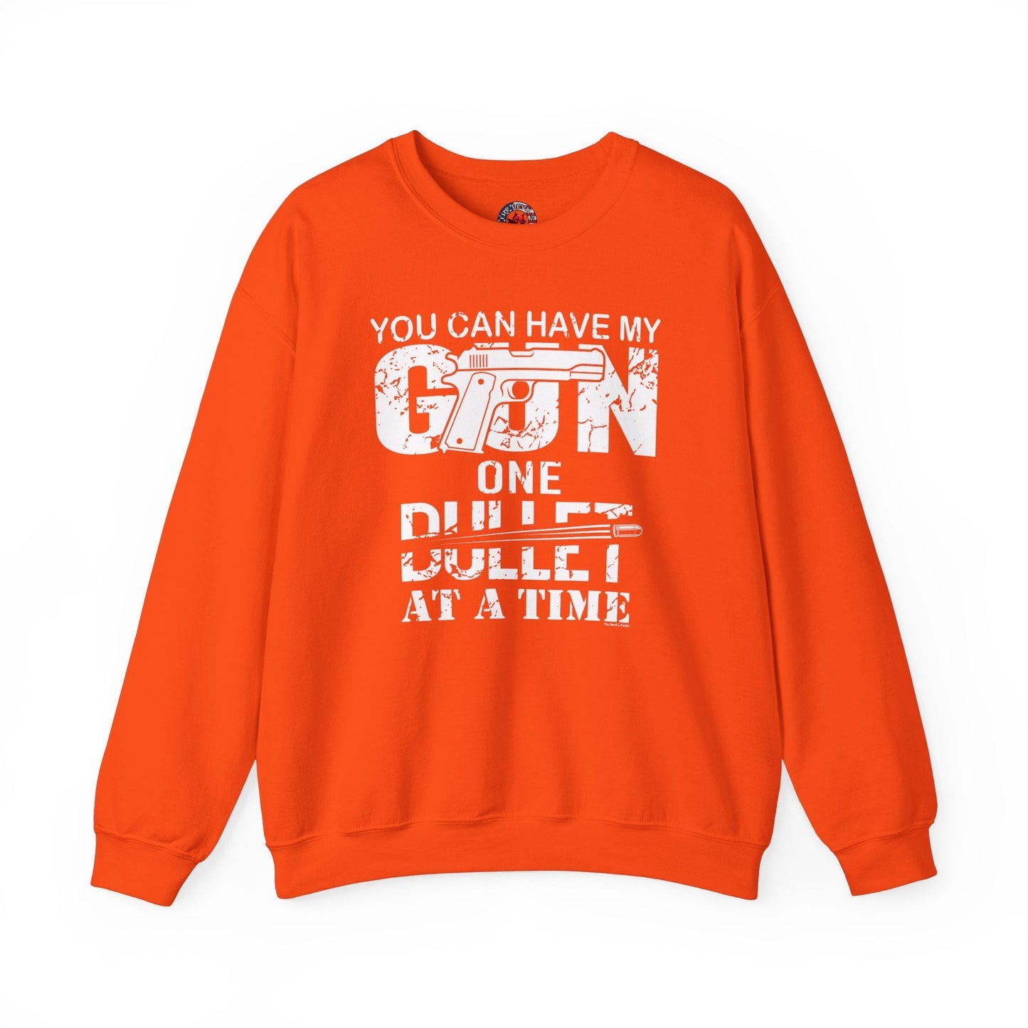 You Can Have My Gun One Bullet At A Time Crewneck Sweatshirt The Devil's Pickle