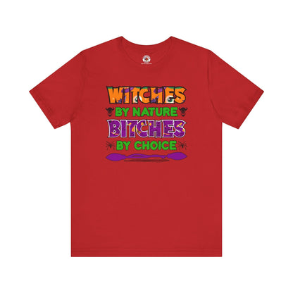 Witches By Nature Bitches By Choice T-Shirt The Devil's Pickle