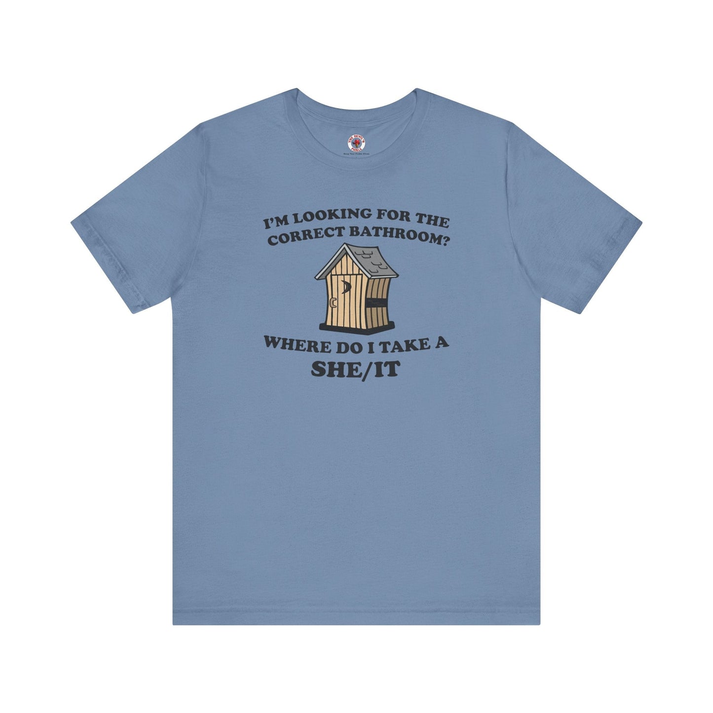 I'm Looking For The Correct Bathroom T-Shirt The Devil's Pickle