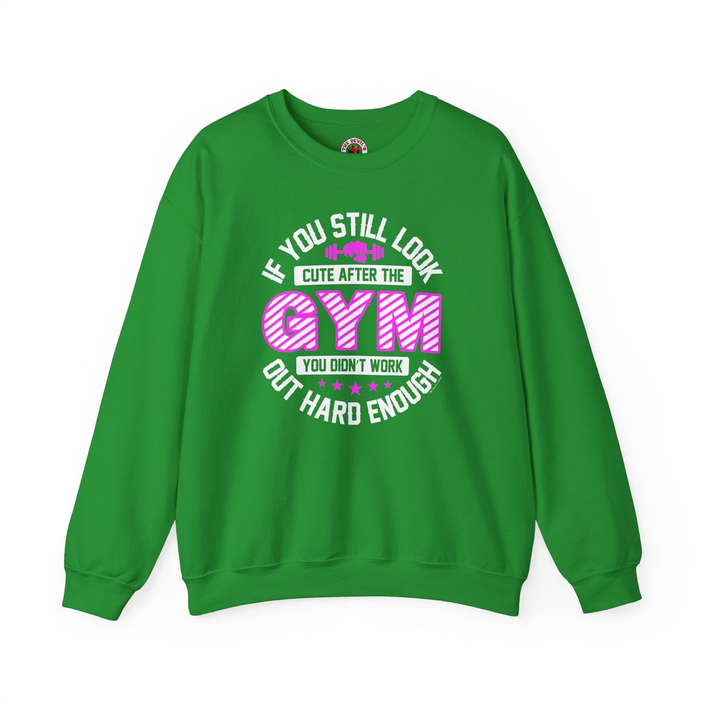 If You Still Look Cute After The Gym Crewneck Sweatshirt The Devil's Pickle