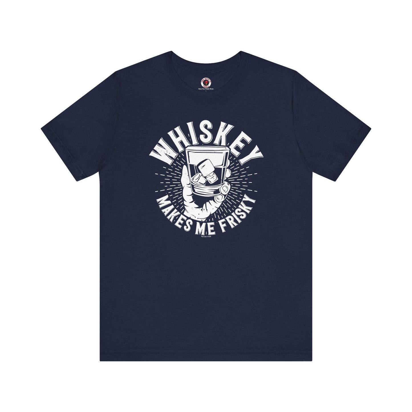 Whiskey Makes Me Frisky T-Shirt The Devil's Pickle