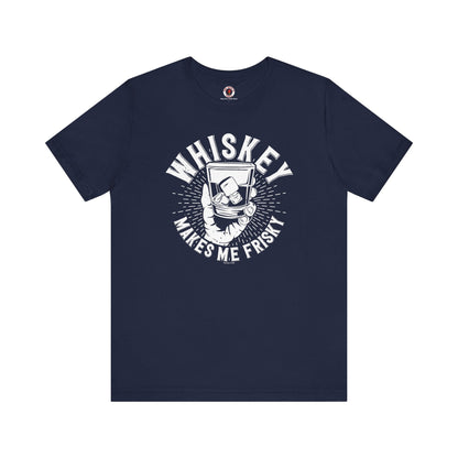 Whiskey Makes Me Frisky T-Shirt The Devil's Pickle