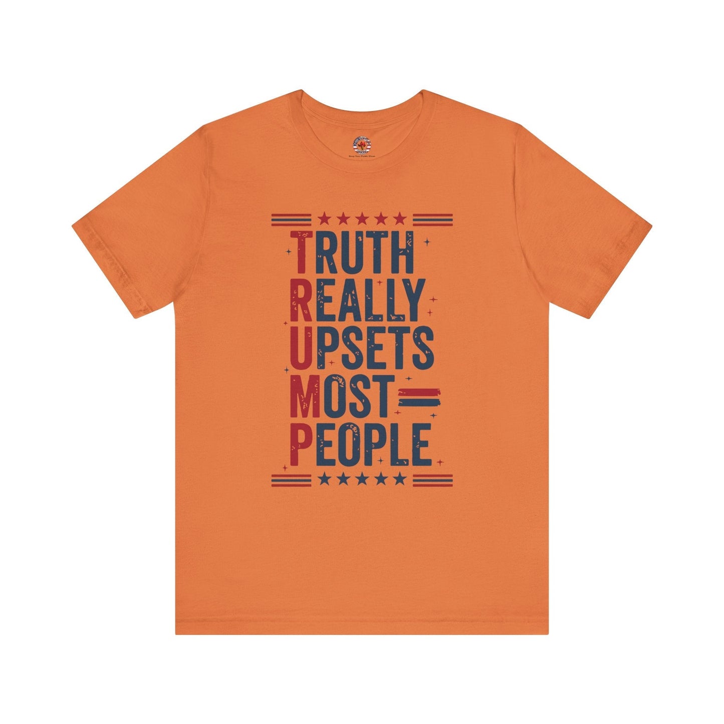 Truth Really Upsets Most People T-Shirt The Devil's Pickle
