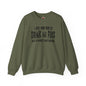 I'm Just Here To Drink And Fuck Crewneck Sweatshirt The Devil's Pickle
