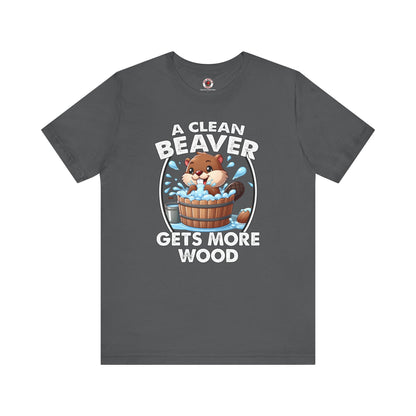 A Clean Beaver Gets More Wood T-Shirt The Devil's Pickle