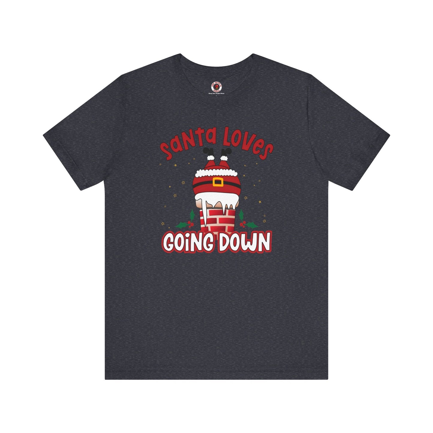 Santa Loves Going Down T-Shirt The Devil's Pickle