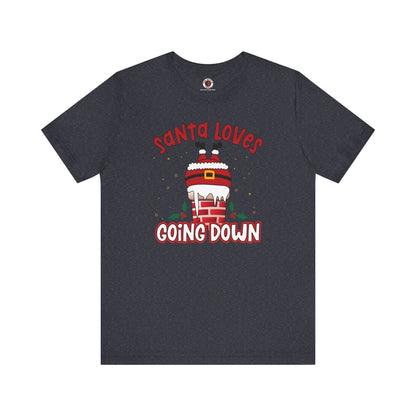 Santa Loves Going Down T-Shirt The Devil's Pickle