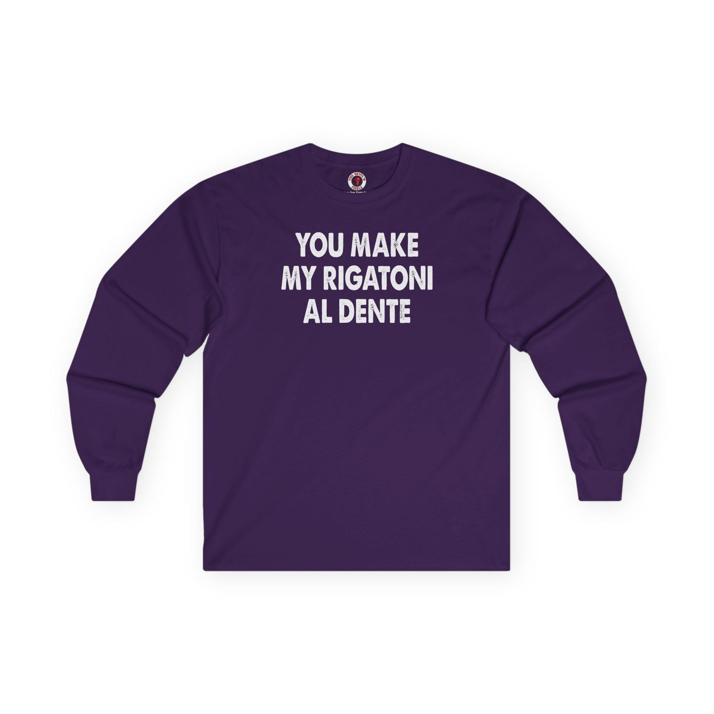 You Make My Rigatoni Al Dente Long Sleeve Tee The Devil's Pickle