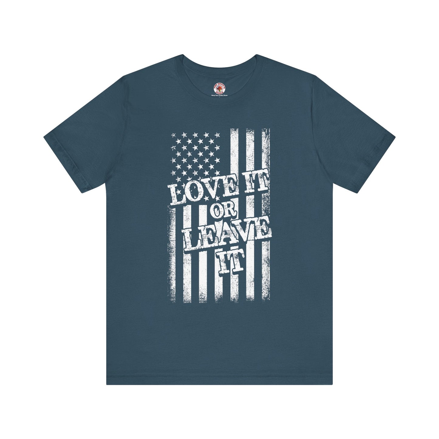 Love It Or Leave It T-Shirt The Devil's Pickle
