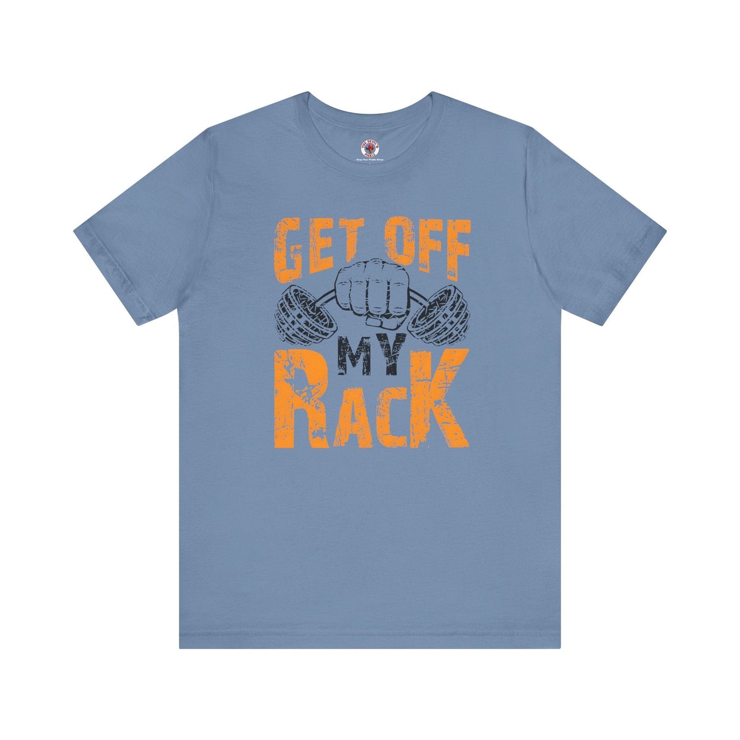 Get Off My Rack T-Shirt The Devil's Pickle